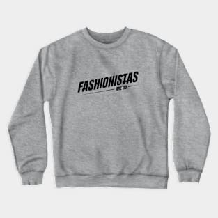 FASHIONISTAS ARE GO Crewneck Sweatshirt